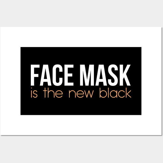 FACE MASK IS THE NEW BLACK Wall Art by Bombastik